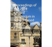 Proceedings of the 2024 Oxford Symposium in School-Based Family Counseling