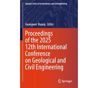 Proceedings of the 2025 12th International Conference on Geological and Civil Engineering