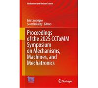 Proceedings of the 2025 Cctomm Symposium on Mechanisms, Machines and Mechatronics