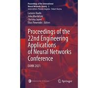 Proceedings Of The 22nd Engineering Applications Of Neural Networks Conference