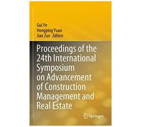 Proceedings Of The 24th International Symposium On Advancement Of Construction Management And Real Estate