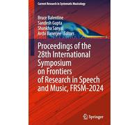 Proceedings of the 28th International Symposium on Frontiers of Research in Speech and Music, Frsm-2024