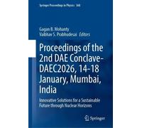 Proceedings of the 2nd DAE Conclave- DAEC2026, 14-18 January, Mumbai, India: Innovative Solutions for a Sustainable Future through Nuclear Horizons
