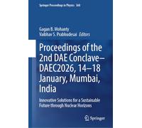 Proceedings of the 2nd DAE Conclave-DAEC2026, 14-18 January, Mumbai, India: Innovative Solutions for a Sustainable Future Through Nuclear Horizons
