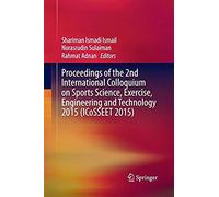 Proceedings Of The 2nd International Colloquium On Sports Science, Exercise, Engineering And Technology 2015 (Icosseet 2015)