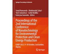 Proceedings of the 2nd International Conference of Nanotechnology for Environmental Protection and Clean Energy Production: Icnep 2023, 9-10 October, Constantine, Algeria