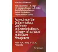 Proceedings of the 2nd International Conference on Geotechnical Issues in Energy, Infrastructure and Disaster Management: ICGEID 2024, January 18-20, IIT, Patna, India