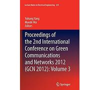 Proceedings Of The 2nd International Conference On Green Communications And Networks 2012 (Gcn 2012): Volume 3