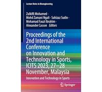 Proceedings of the 2nd International Conference on Innovation and Technology in Sports, Icits 2023, 27-28 November, Malaysia: Innovation and Technology in Sports