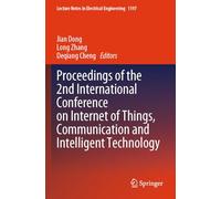 Proceedings of the 2nd International Conference on Internet of Things, Communication and Intelligent Technology