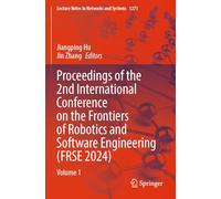Proceedings of the 2nd International Conference on the Frontiers of Robotics and Software Engineering (FRSE 2024): Volume 1