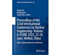 Proceedings of the 32nd International Conference on Nuclear Engineering- Icone 2025, 22-27 June, Weihai, China: Smrs, Advanced Reactors and Fusion (5)