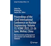 Proceedings of the 32nd International Conference on Nuclear Engineering-icone 2025, 22-27 June, Weihai, China: Risk Assessments and Management and Computer Code Verification and Validation (14)