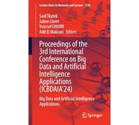Proceedings of the 3rd International Conference on Big Data and Artificial Intelligence Applications (ICBDAIA’24): Big Data and Artificial Intelligence Applications