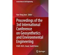 Proceedings of the 3rd International Conference on Geosynthetics and Environmental Engineering: ICGEE 2025, Seoul, South Korea