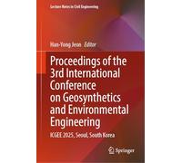 Proceedings of the 3rd International Conference on Geosynthetics and Environmental Engineering: ICGEE 2025, Seoul, South Korea