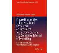 Proceedings of the 3rd International Conference on Intelligent Technology, System and Service for Internet of Everything: ITSS-IoE, October 2025, Wolverhampton, United Kingdom