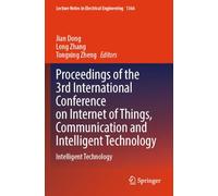 Proceedings of the 3rd International Conference on Internet of Things, Communication and Intelligent Technology: Intelligent Technology