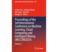Proceedings of the 3rd International Conference on Machine Learning, Cloud Computing and Intelligent Mining (MLCCIM2024): Volume 2