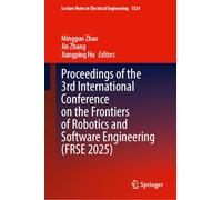 Proceedings of the 3rd International Conference on the Frontiers of Robotics and Software Engineering (FRSE 2025)