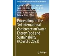 Proceedings Of The 3rd International Conference On Water Energy Food And Sustainability (Icowefs 2023)