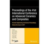 Proceedings of the 41st International Conference on Advanced Ceramics and Composites Volume 38 Issue 2 Proceedings of the 41st International Conference on Advanced Ceramics and Composites Volume 38 Is