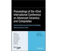 Proceedings of the 42nd International Conference on Advanced Ceramics and Composites Volume 39 Issue 2 Proceedings of the 42nd International Conference on Advanced Ceramics and Composites Volume 39 Is