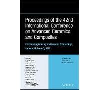 Proceedings Of The 42nd International Conference On Advanced Ceramics And Composites, Volume 39, Issue 3