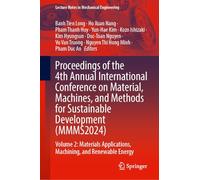 Proceedings of the 4th Annual International Conference on Material, Machines, and Methods for Sustainable Development Mmms2024: Materials Applications, Machining, and Renewable Energy (2)