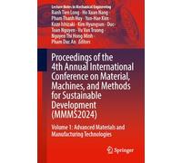 Proceedings of the 4th Annual International Conference on Material, Machines and Methods for Sustainable Development (Mmms2024): Advanced Materials and Manufacturing Technologies (1)