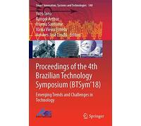Proceedings Of The 4th Brazilian Technology Symposium (Btsym'18)