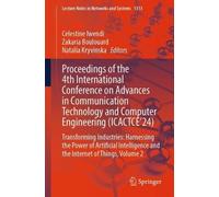 Proceedings of the 4th International Conference on Advances in Communication Technology and Computer Engineering, Icactce’24: Transforming ... and the Internet of Things, Volume 2 (2)