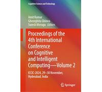 Proceedings of the 4th International Conference on Cognitive and Intelligent Computing-volume 2: Iccic-2024, 29-30 November, Hyderabad, India