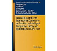 Proceedings Of The 4th International Conference On Frontiers In Intelligent Computing: Theory And Applications (Ficta) 2015