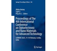 Proceedings of the 4th International Conference on Optoelectronic and Nano Materials for Advanced Technology: Iconmat 2025, 11-14 February, Cochin, India