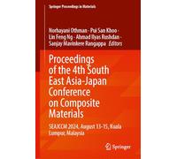 Proceedings of the 4th South East Asia-japan Conference on Composite Materials: Seajccm 2024, August 13-15, Kuala Lumpur, Malaysia