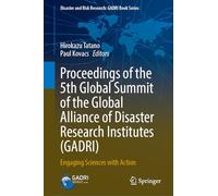 Proceedings of the 5th Global Summit of the Global Alliance of Disaster Research Institutes, Gadri: Engaging Sciences With Action