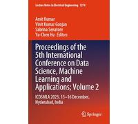 Proceedings of the 5th International Conference on Data Science, Machine Learning and Applications; Volume 2: ICDSMLA 2023, 15-16 December, Hyderabad, India