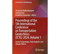 Proceedings of the 5th International Conference on Transportation Geotechnics (ICTG) 2024, Volume 1: Sensor Technologies, Data Analytics and Climatic Effects