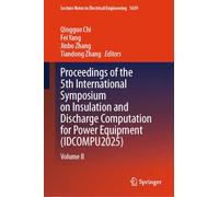 Proceedings of the 5th International Symposium on Insulation and Discharge Computation for Power Equipment (IDCOMPU2025): Volume II