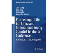Proceedings of the 6th China and International Young Scientist Terahertz Conference: YTHZ 2025, 25-27 July, Beijing, China