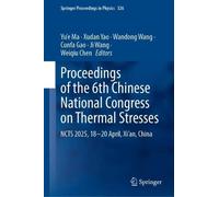Proceedings of the 6th Chinese National Congress on Thermal Stresses: Ncts 2025, 18~20 April, Xi’an, China