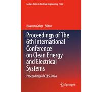 Proceedings of The 6th International Conference on Clean Energy and Electrical Systems: Proceedings of CEES 2024