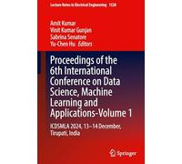 Proceedings of the 6th International Conference on Data Science, Machine Learning and Applications- Volume 1: ICDSMLA 2024, 13-14 December, Tirupati, India