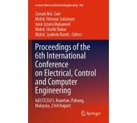 Proceedings Of The 6th International Conference On Electrical, Control And Computer Engineering