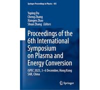 Proceedings of the 6th International Symposium on Plasma and Energy Conversion: iSPEC 2025, 3-6 December, Hong Kong SAR, China