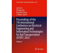 Proceedings of the 7th International Conference on Electrical Engineering and Information Technologies for Rail Transportation (EITRT) 2025: Volume I
