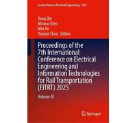 Proceedings of the 7th International Conference on Electrical Engineering and Information Technologies for Rail Transportation (EITRT) 2025: Volume III