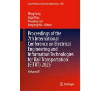 Proceedings of the 7th International Conference on Electrical Engineering and Information Technologies for Rail Transportation (EITRT) 2025: Volume IV