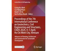 Proceedings of the 7th International Conference on Geotechnics, Civil Engineering and Structures, CIGOS 2024, 4-5 April, Ho Chi Minh City, Vietnam: ... and Construction for Sustainable Development